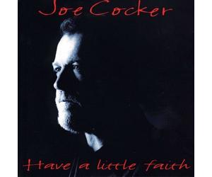 Joe Cocker - Have A Little Faith - Cd