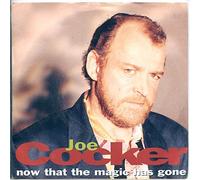 Joe Cocker - Now That The Magic Has Gone - Joe Cocker 7" 45