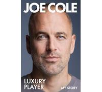 Joe Cole, Luxury Player: The long-awaited memoir from the England, Chelsea and West Ham legend