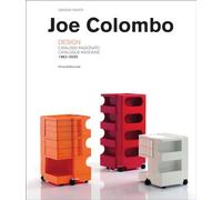 Joe Colombo. Designer. Catalogo ragionato 1962-2020. Ediz. italiana e inglese