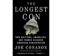 Joe Conason, Foreword by George T. Conway III The Longest Con (Copertina rigida)