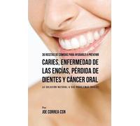 Joe Correa 36 Recetas de Comidas Para Ayudarlo A Prevenir Caries, En (Tascabile)