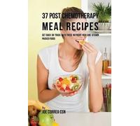 Joe Correa 37 Post Chemotherapy Meal Recipes (Tascabile)
