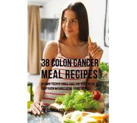 Joe Correa 38 Colon Cancer Meal Recipes (Tascabile)