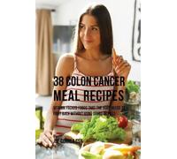 Joe Correa 38 Colon Cancer Meal Recipes (Tascabile)