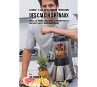 Joe Correa 43 Recettes de Repas pour la Prévention des calculs rénau (Tascabile)