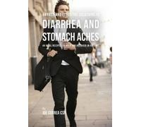 Joe Correa 44 Fast and Effective Solutions to Diarrhea and Stomach A (Tascabile)