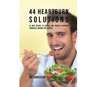 Joe Correa 44 Heartburn Solutions (Tascabile)