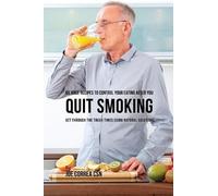 Joe Correa 55 Juice Recipes to Control Your Eating After You Quit Sm (Tascabile)
