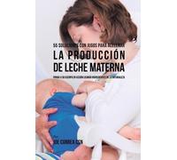Joe Correa 55 Soluciones Con Jugos Para Acelerar la Producción de Le (Tascabile)