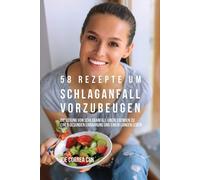 Joe Correa 58 Rezepte um Schlaganfall vorzubeugen (Tascabile)