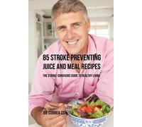 Joe Correa 85 Stroke Preventing Juice and Meal Recipes (Tascabile)