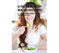 Joe Correa 87 Post Chemotherapy Juice and Meal Recipes (Tascabile)