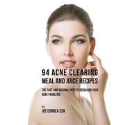 Joe Correa 94 Acne Clearing Meal and Juice Recipes (Tascabile)