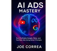 Joe Correa AI Ads Mastery (Tascabile)