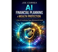 Joe Correa AI Financial Planning & Wealth Protection (Tascabile)