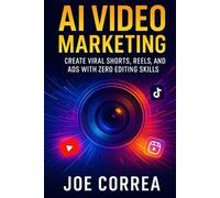 Joe Correa AI Video Marketing (Tascabile) AI Marketing Revolution