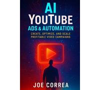 Joe Correa AI YouTube Ads & Automation (Tascabile)