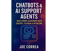 Joe Correa Chatbots & AI Support Agents (Tascabile) No-Code AI Agent Builder