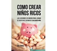 Joe Correa Como Crear Niños Ricos (Tascabile)