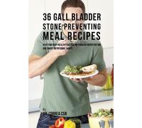 Joe Correa Correa, Joe 36 Gallbladder Stone Preventing Recipes (Tascabile)