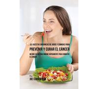 Joe Correa CSN 101 Recetas Orgánicas de Jugos y Comidas para Preveni (Tascabile)