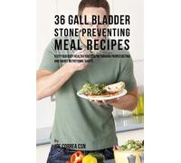 Joe Correa Csn 36 Gallbladder Stone Preventing Meal Recipes (Tascabile)