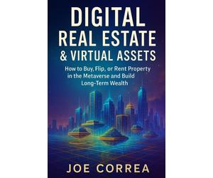 Joe Correa Digital Real Estate & Virtual Assets (Tascabile)
