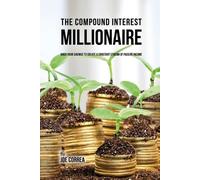 Joe Correa The Compound Interest Millionaire (Tascabile)