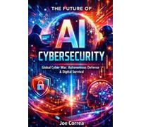 Joe Correa The Future of AI Cybersecurity (Tascabile) AI Cybersecurity