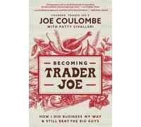 Joe Coulombe Becoming Trader Joe (Tascabile)