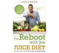 Joe Cross The Reboot with Joe Juice Diet - Lose weight, get healthy (Tascabile)
