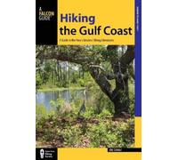 Joe Cuhaj Hiking the Gulf Coast (Tascabile) Regional Hiking Series