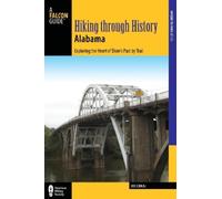 Joe Cuhaj Hiking Through History Alabama (Tascabile) Hiking Through History