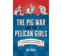 Joe Cuhaj The Pig War and the Pelican Girls (Tascabile)