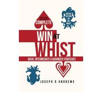Joe D Andrews The Complete Win at Whist (Tascabile)