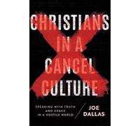 Joe Dallas Christians in a Cancel Culture (Tascabile)