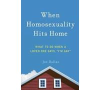 Joe Dallas When Homosexuality Hits Home (Tascabile)