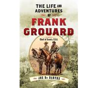 Joe de Barthe The Life and Adventures of Frank Grouard (Tascabile)
