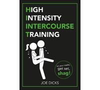Joe Dicks HIIT: High Intensity Intercourse Training (Tascabile)