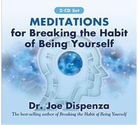 Joe Dispenza Meditations for Breaking the Habit of Being Yourself (CD)