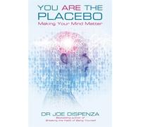 Joe Dispenza You Are the Placebo (Tascabile)