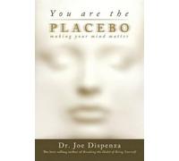 Joe Dispenza You Are the Placebo (Tascabile)