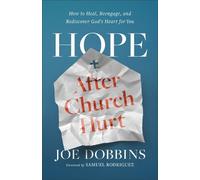 Joe Dobbins Hope after Church Hurt (Tascabile)