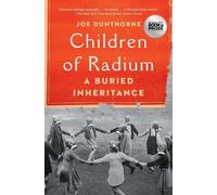 Joe Dunthorne Children of Radium (Tascabile)