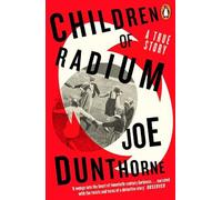 Joe Dunthorne Children of Radium (Tascabile)