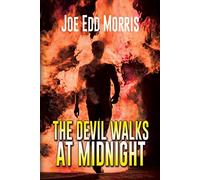 Joe Edd Morris The Devil Walks at Midnight (Copertina rigida)