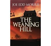 Joe Edd Morris The Weaning Hill (Tascabile)