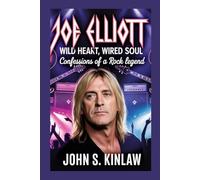 Joe Elliott:Wild Heart,Wired Soul: Confessions of a Rock legend