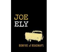 Joe Ely Bonfire of Roadmaps (Tascabile)